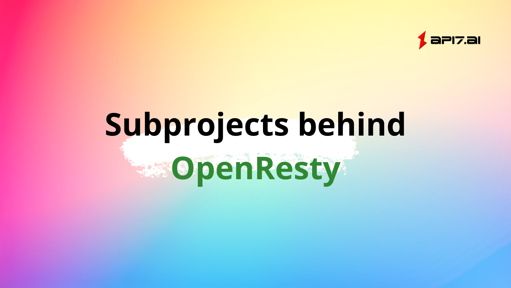 Subprojects Behind OpenResty