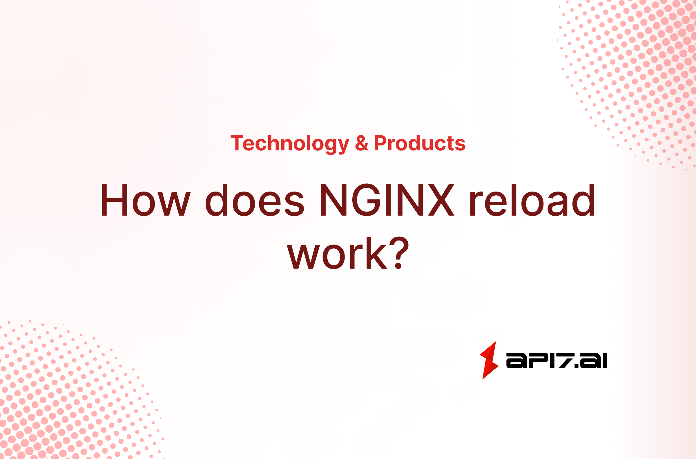 How Does NGINX Reload Work? Why Is NGINX Not Hot-Reloading?