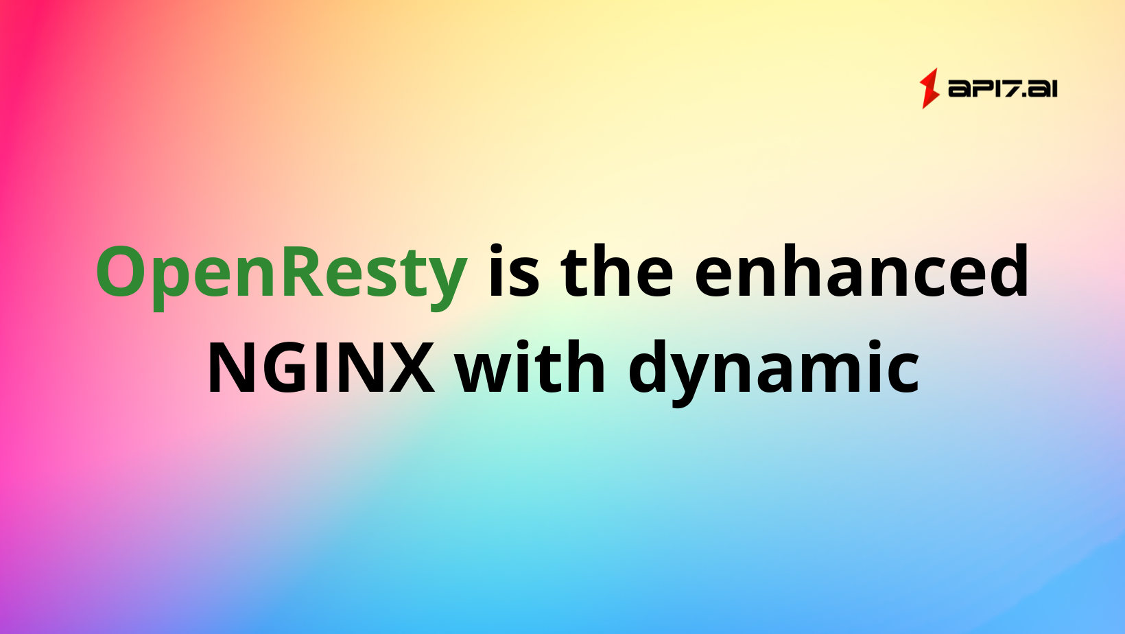 OpenResty Is The Enhanced NGINX With Dynamic Requests and Responses