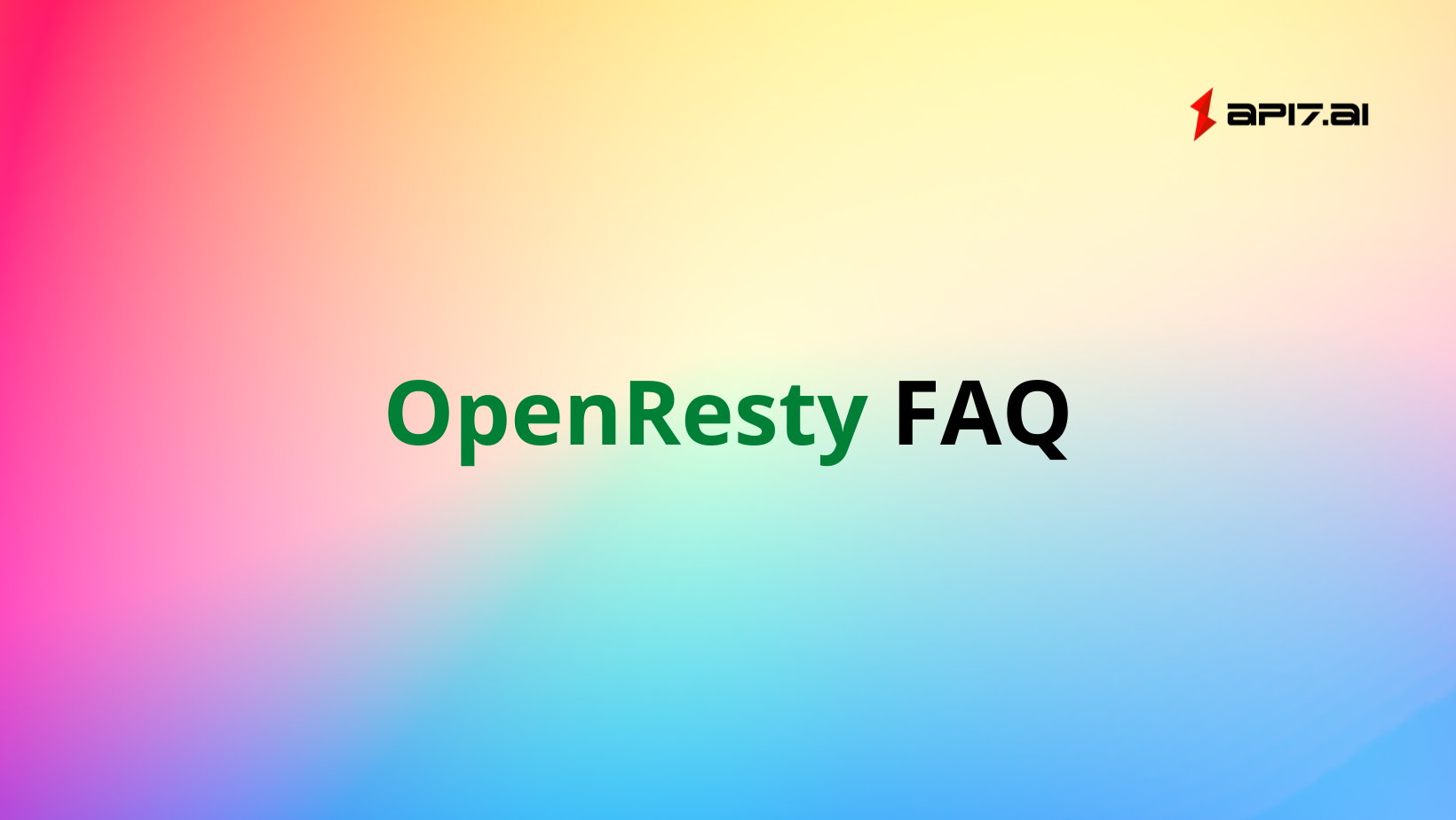 OpenResty FAQ | Privileged Process Permission, Execution Phase, and more