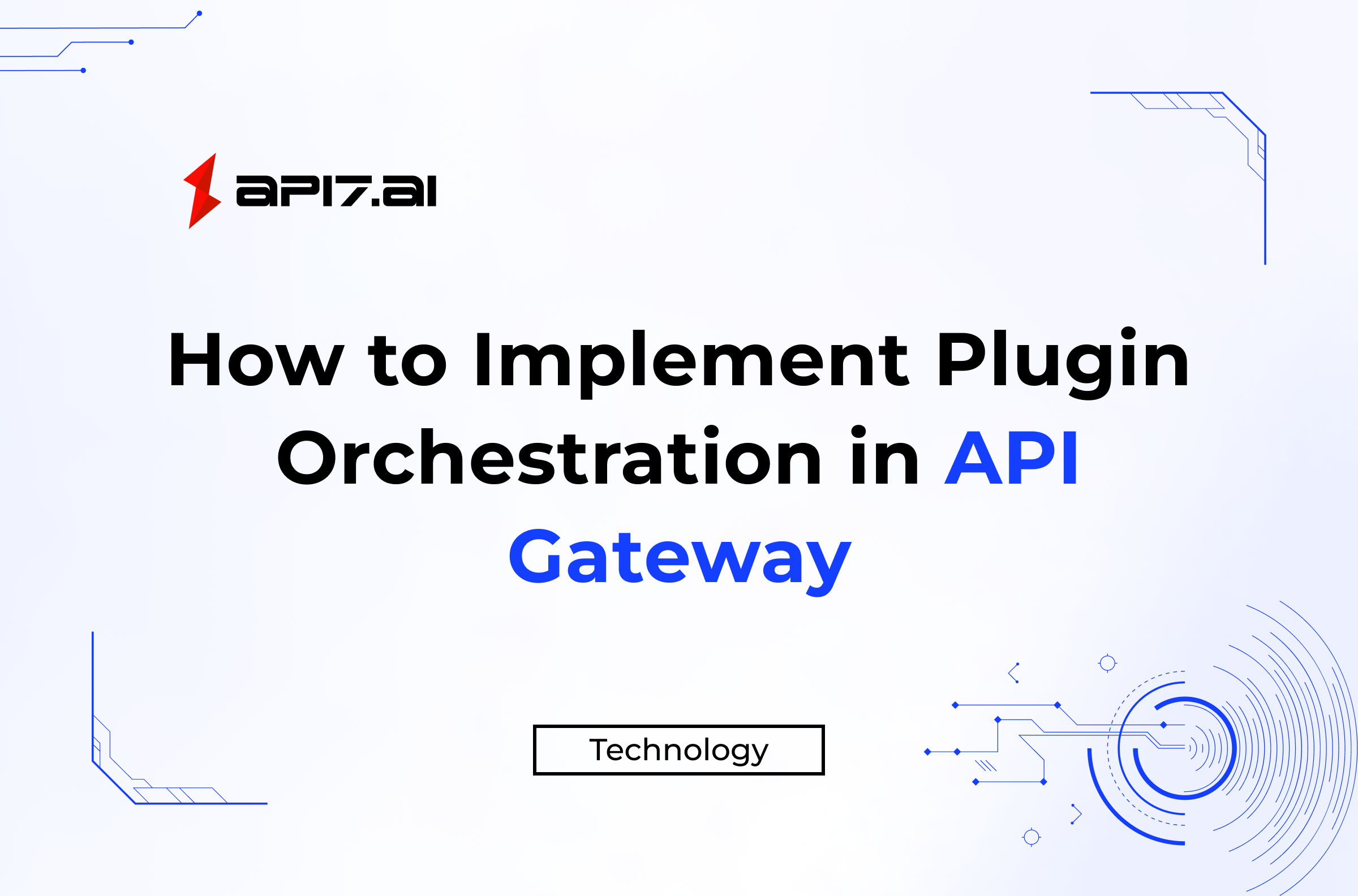 How to Implement Plugin Orchestration in API Gateway