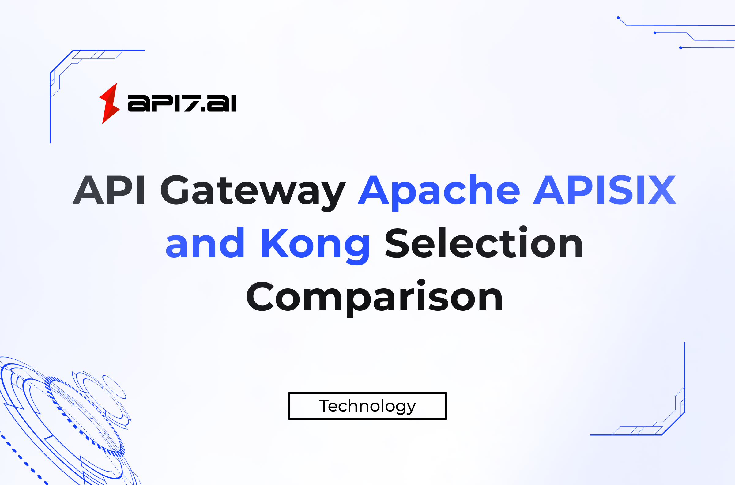 API Gateway Apache APISIX and Kong Selection Comparison