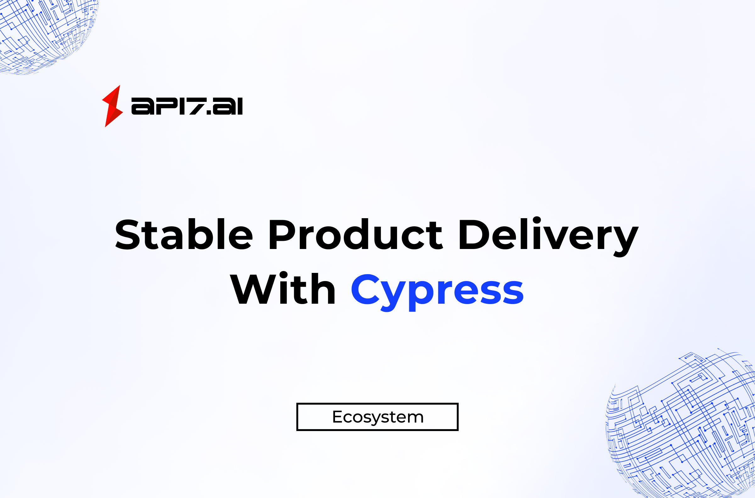 Stable Product Delivery With Cypress