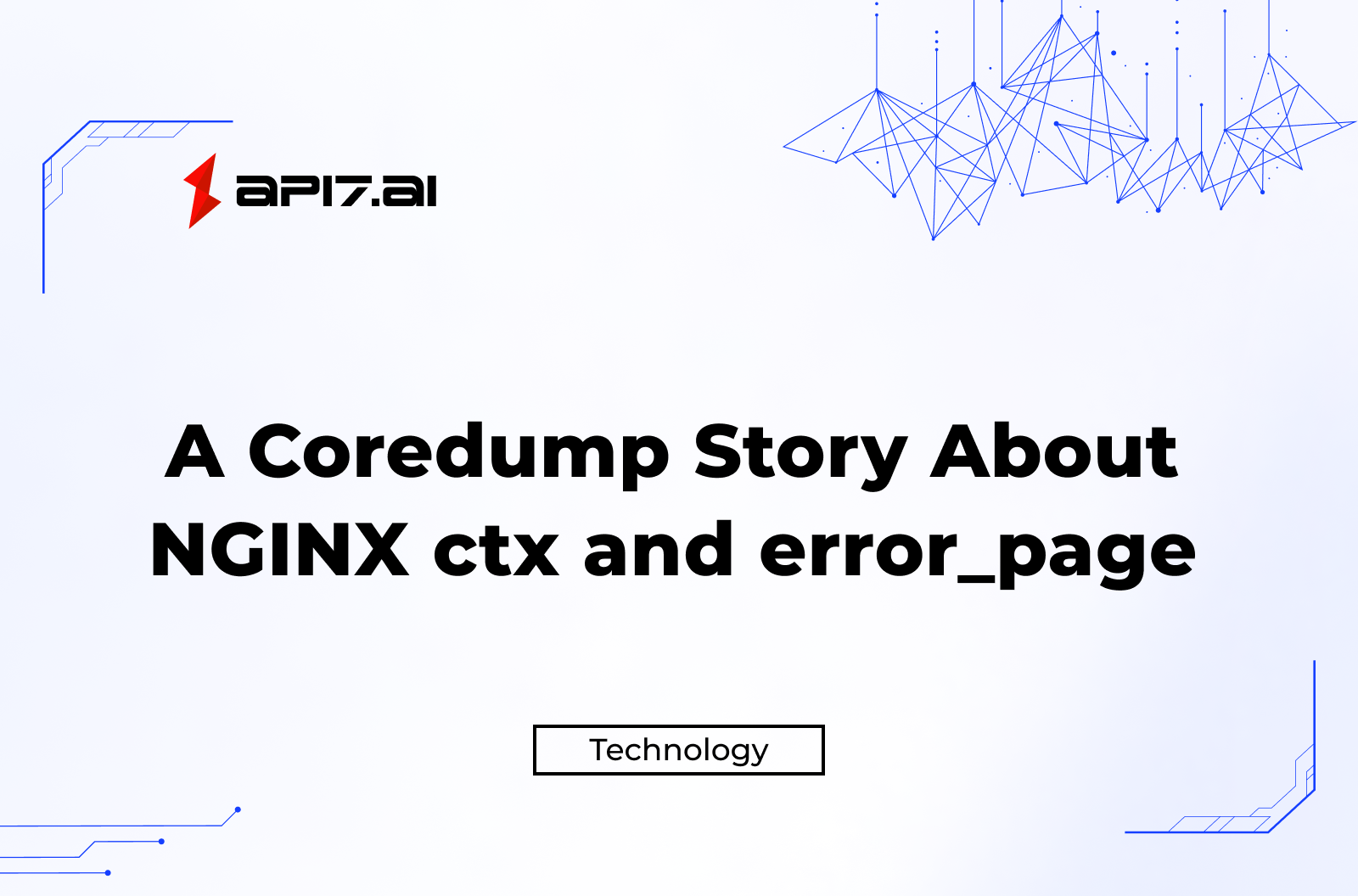 A Coredump Story About NGINX ctx and error_page