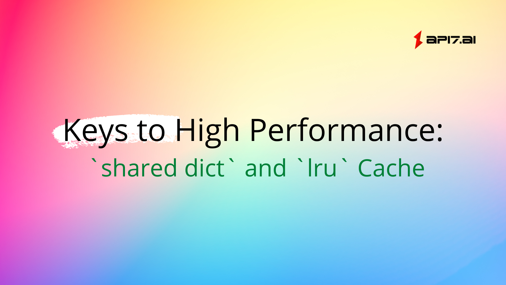 Keys to High Performance: `shared dict` and `lru` Cache