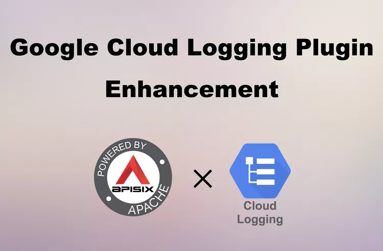 Apache APISIX-Google Cloud logging cover