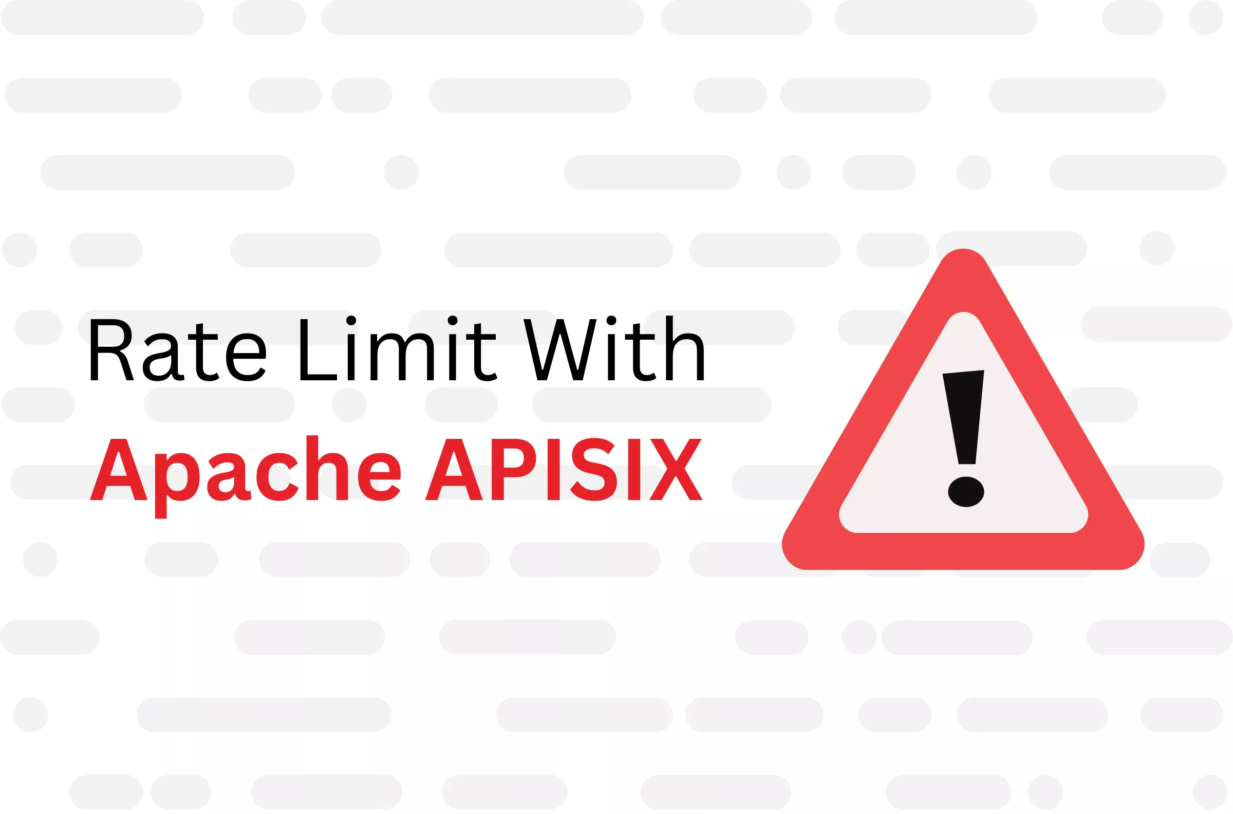 Rate Limit Your APIs With Apache APISIX