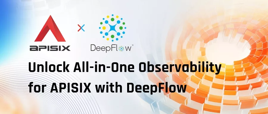 Unlock All-in-One Observability for APISIX with DeepFlow