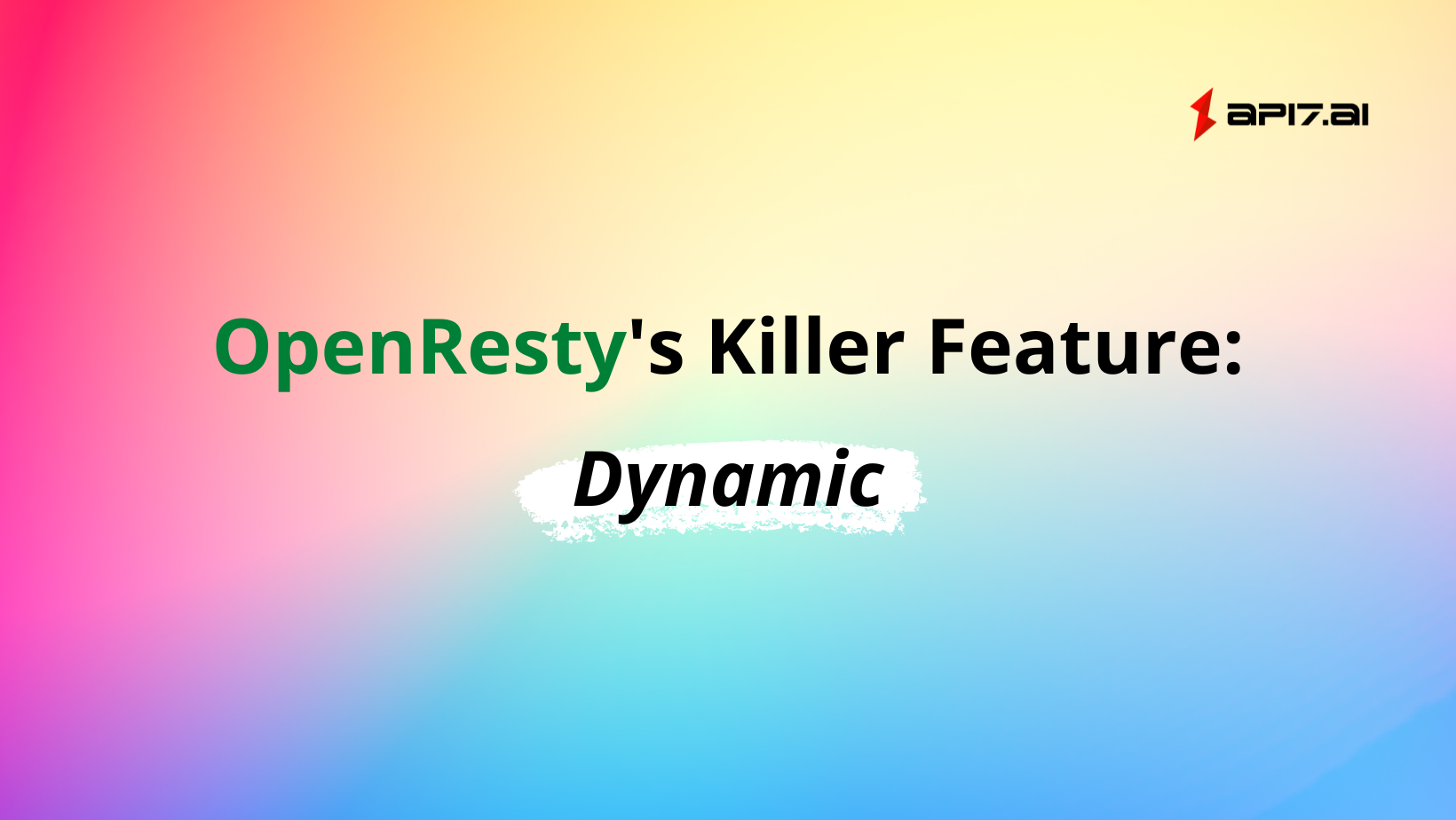 OpenResty's Killer Feature: Dynamic