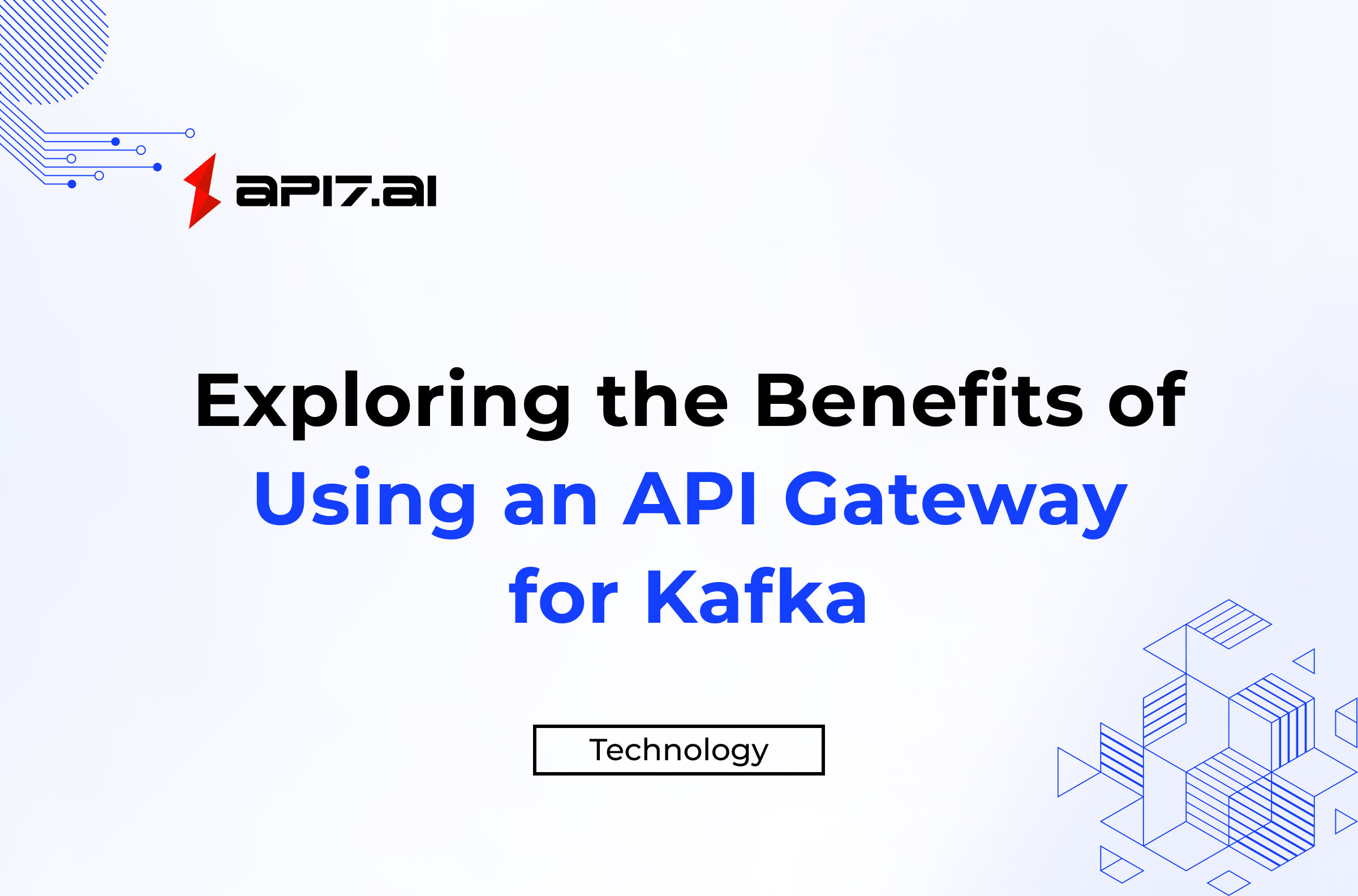 Exploring the Benefits of Using an API Gateway for Kafka