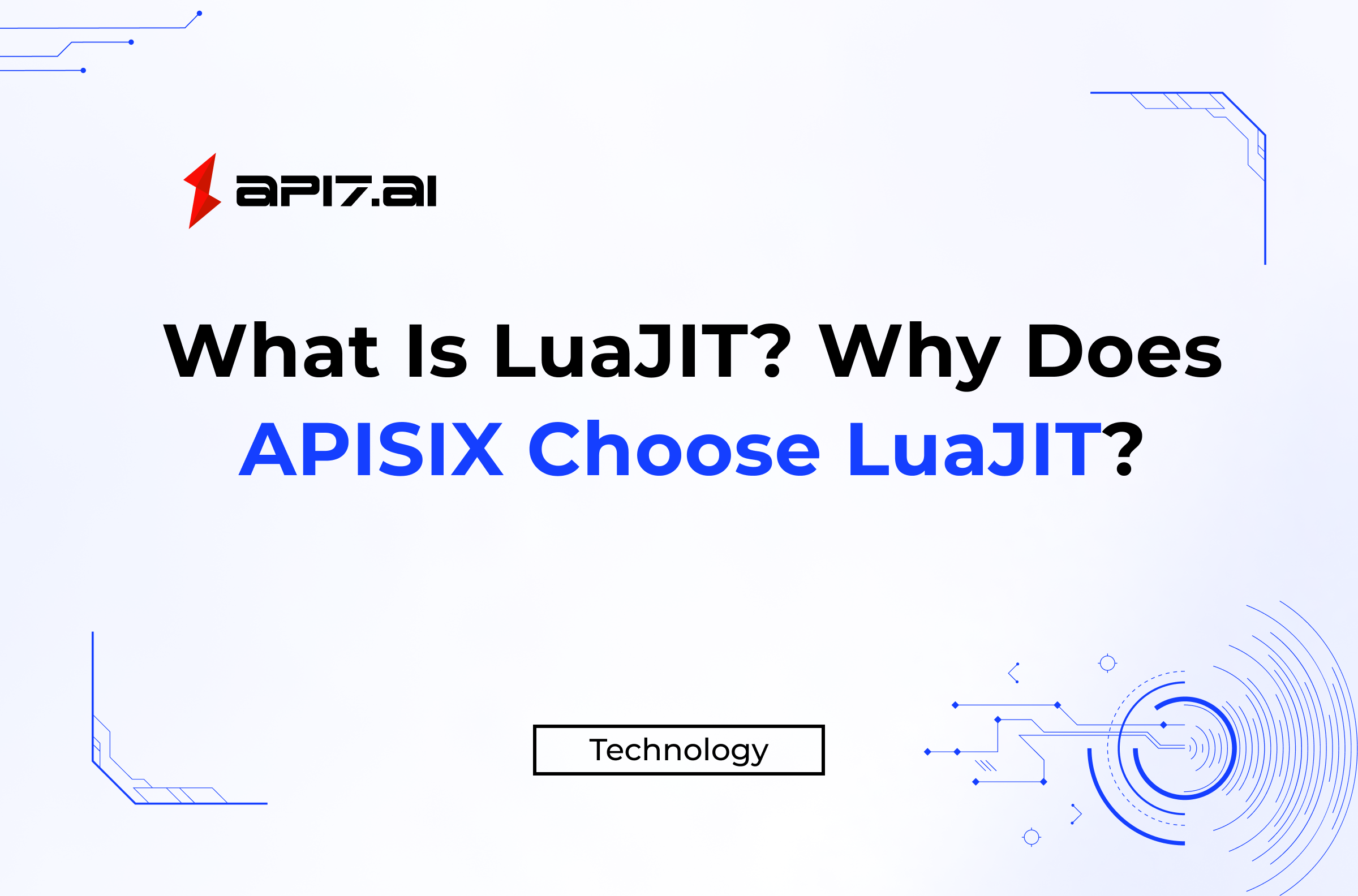 What Is LuaJIT? Why Does APISIX Choose LuaJIT?