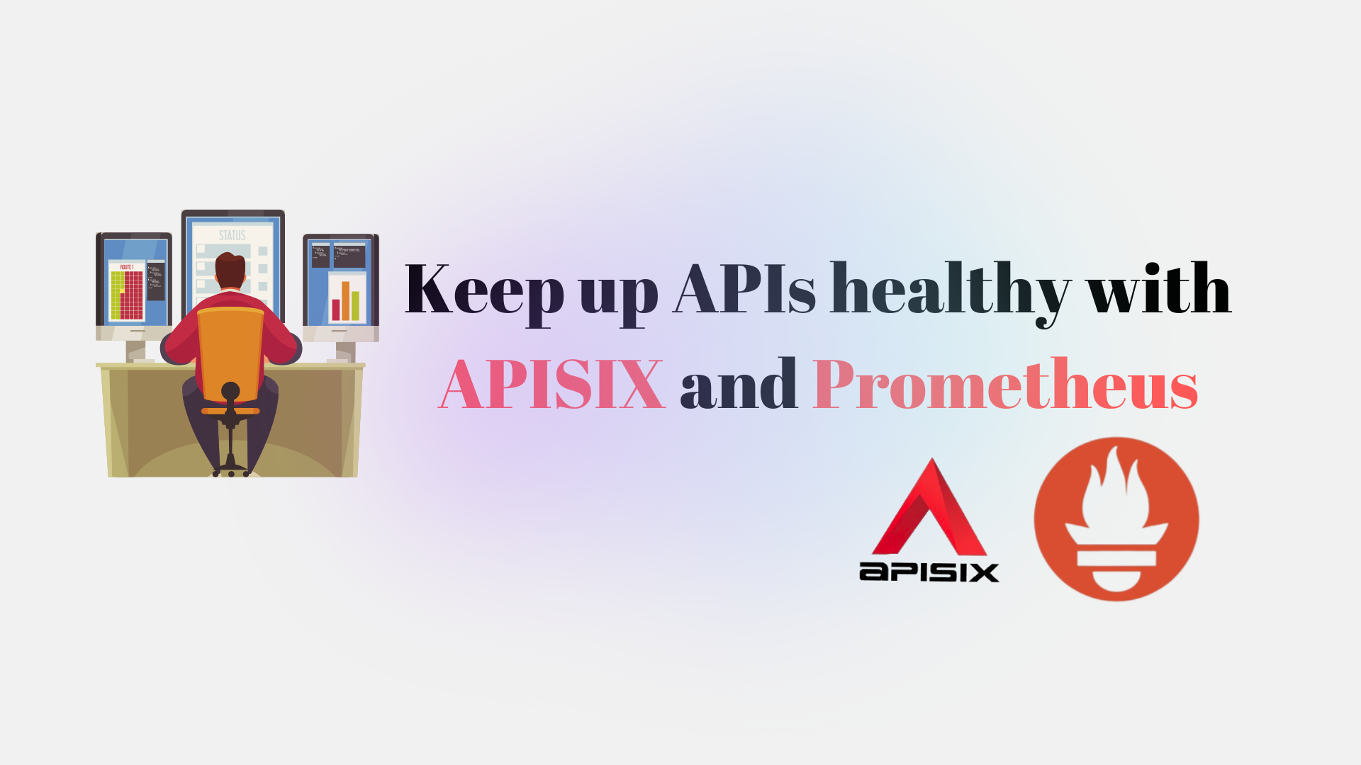 Keep up APIs healthy with APISIX and Prometheus