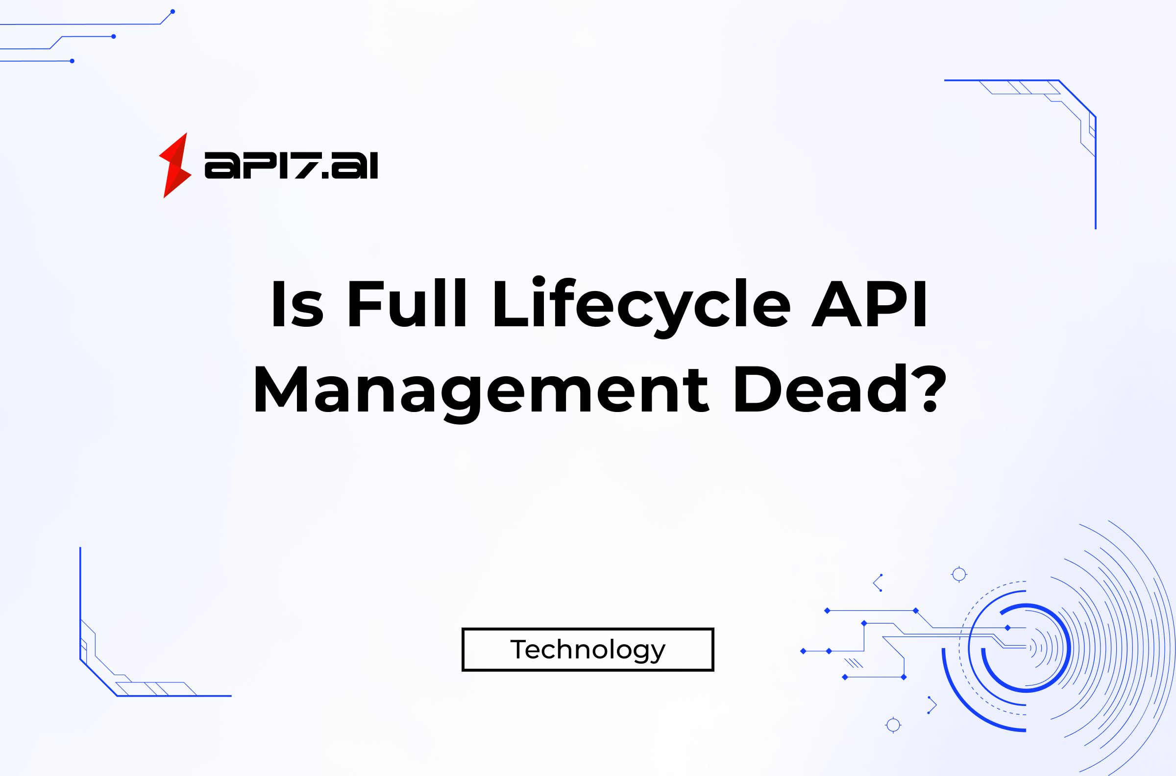 Is Full Lifecycle API Management Really Dead?