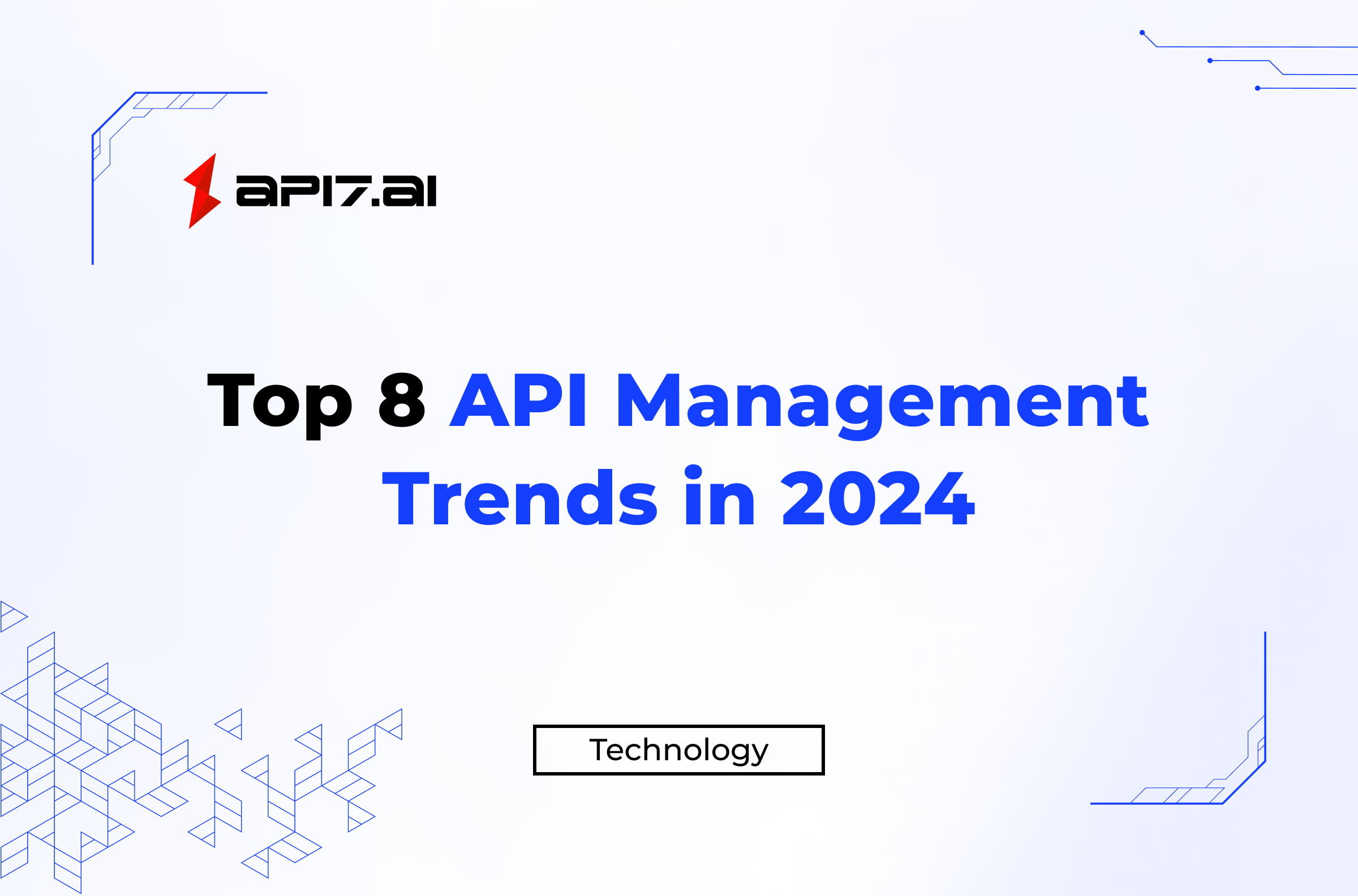 Top 8 API Management Trends in 2024: Foreseeing Our Future Technological Connections