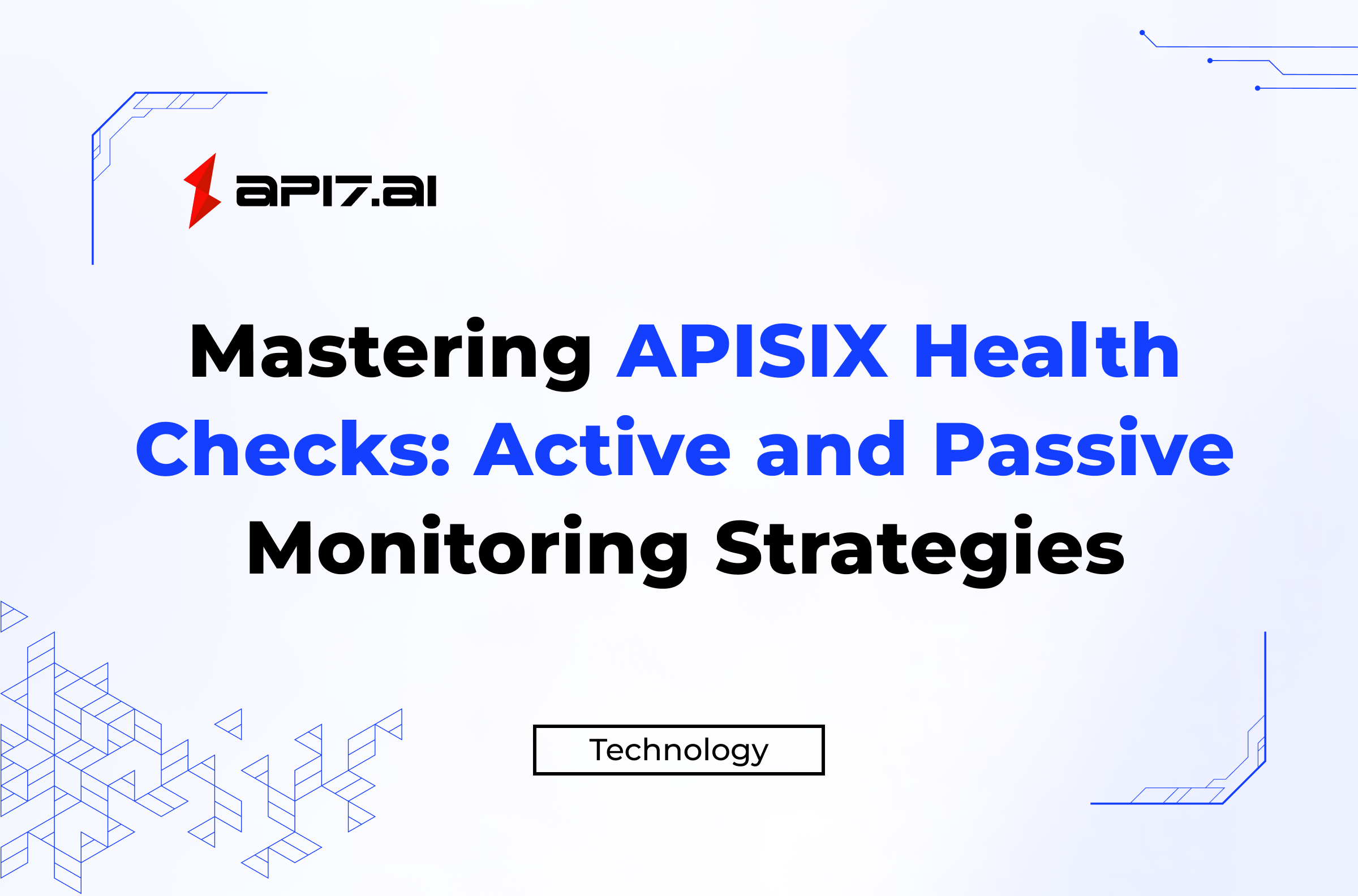 Mastering APISIX Health Checks: Active and Passive Monitoring Strategies