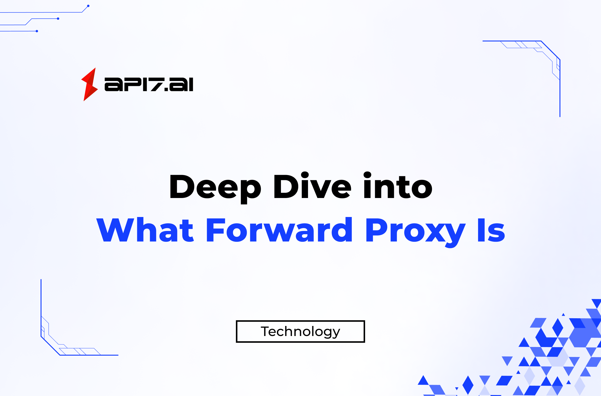 Deep Dive into What Forward Proxy Is