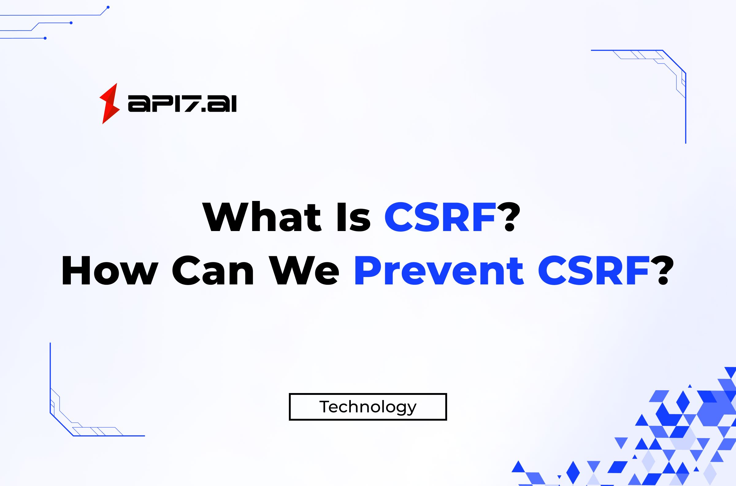 What Is CSRF? How Can We Prevent CSRF?