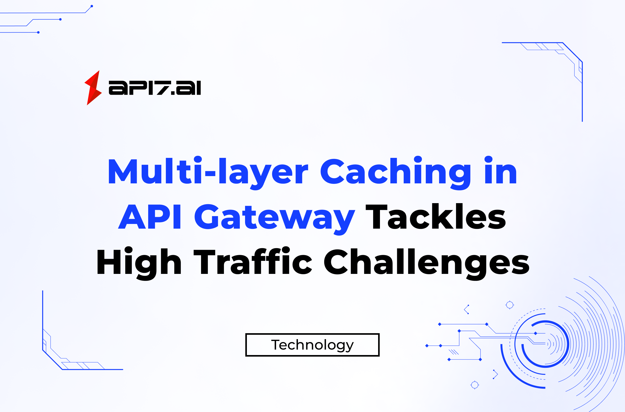 Multi-layer Caching in API Gateway Tackles High Traffic Challenges