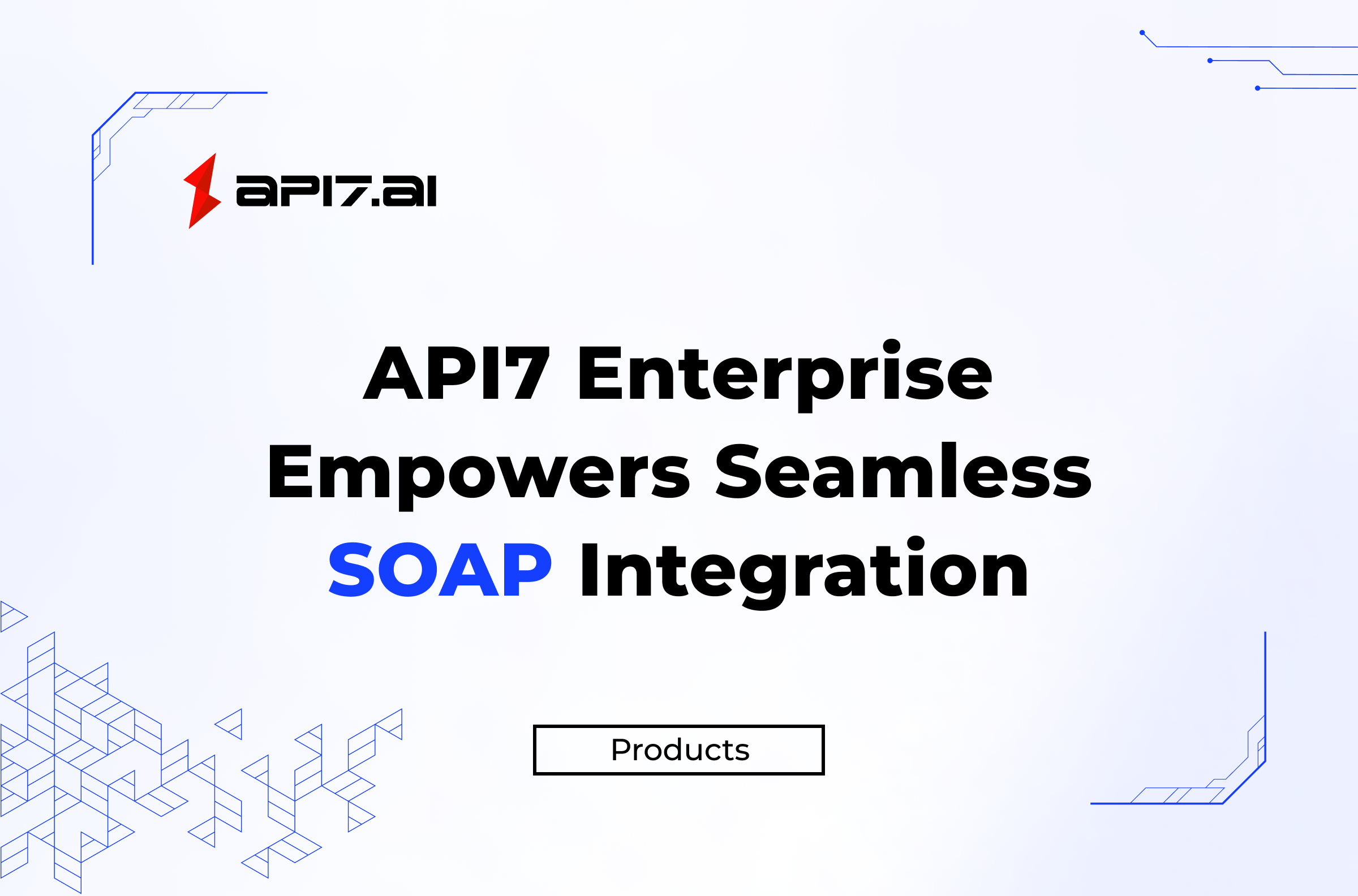 API7 Enterprise Empowers Seamless SOAP Integration