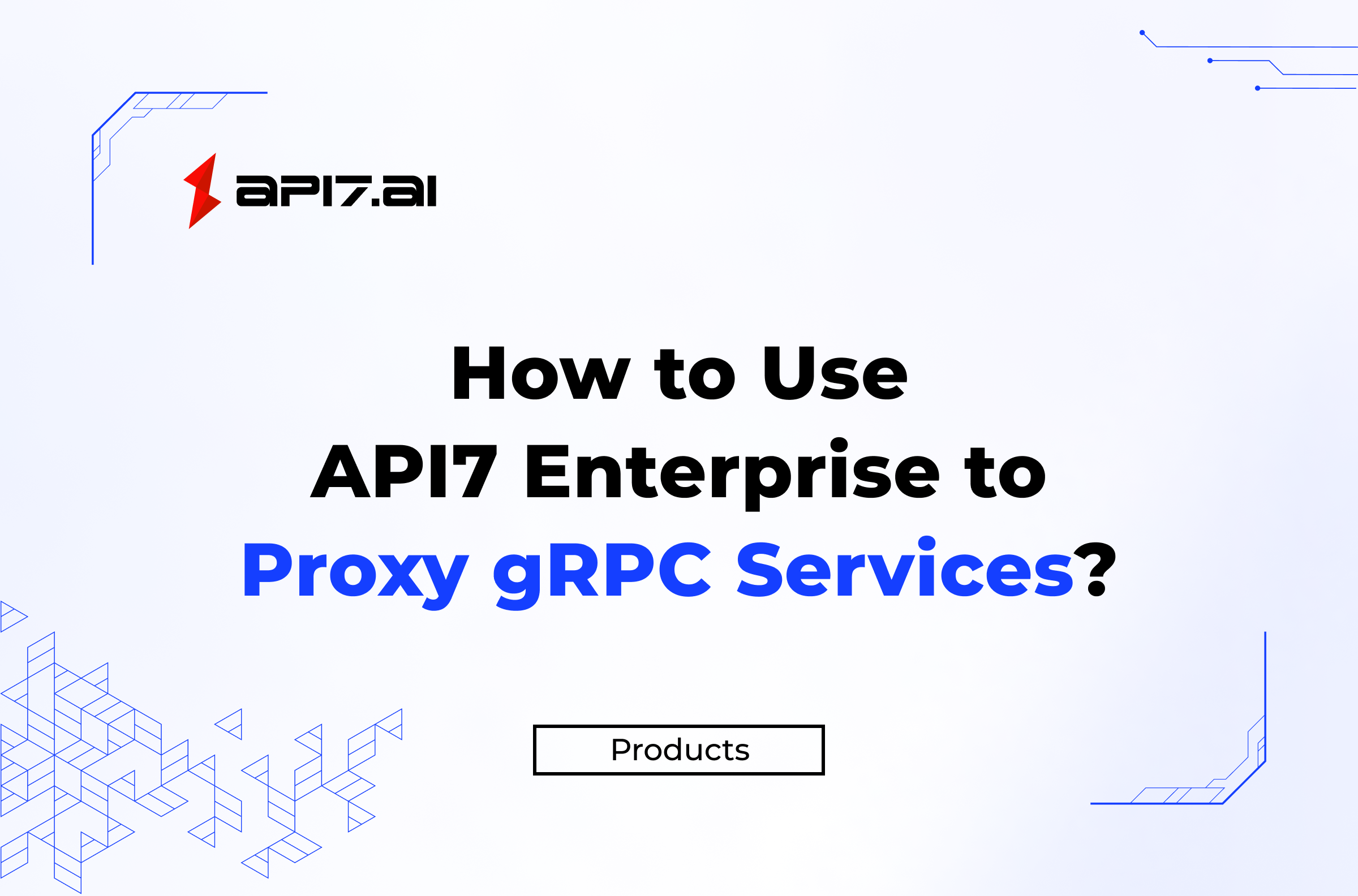 How to Use API7 Enterprise to Proxy gRPC Services?