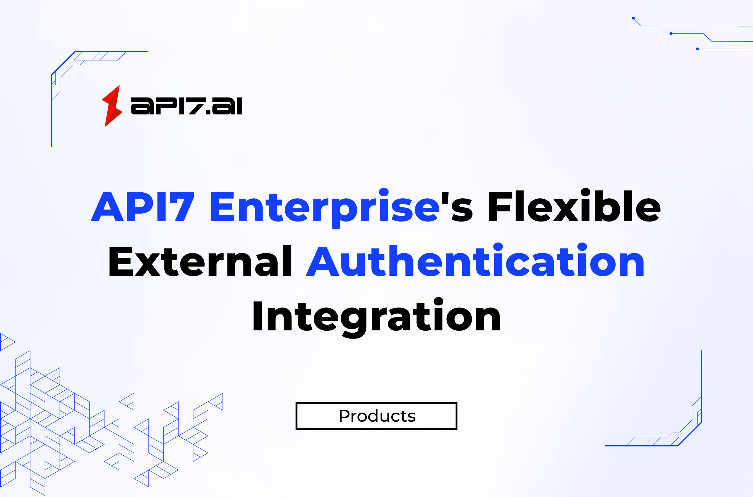API7 Enterprise's Flexible External Authentication Integration