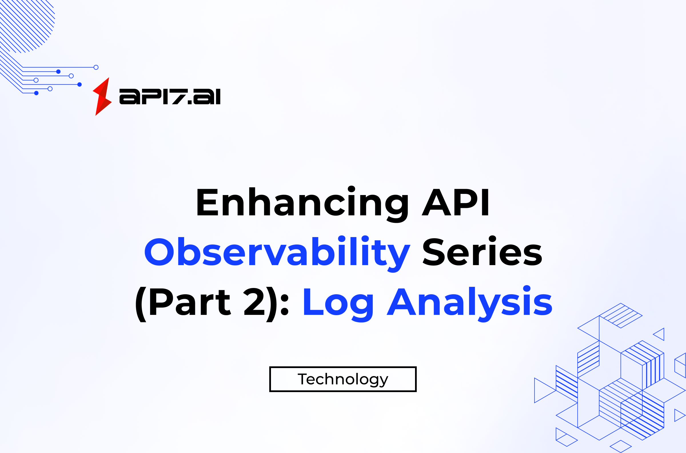 Enhancing API Observability Series (Part 2): Log Analysis