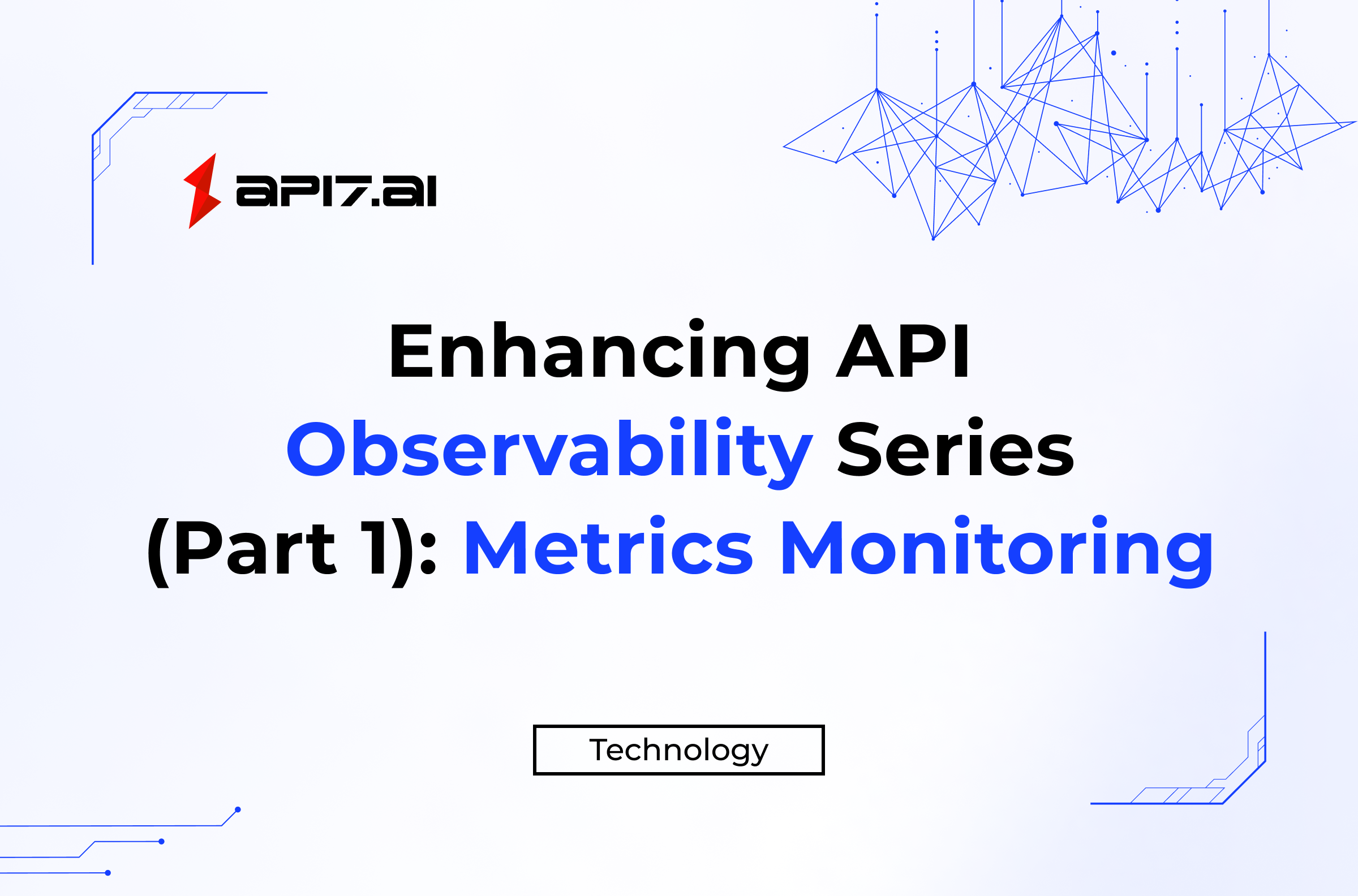 Enhancing API Observability Series (Part 1): Metrics Monitoring