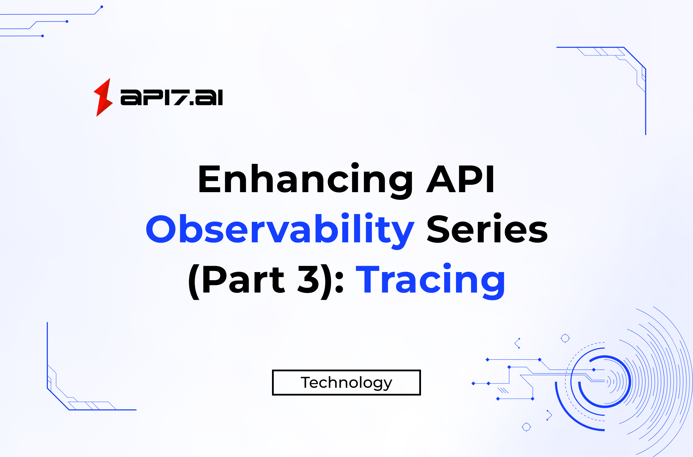 Enhancing API Observability Series (Part 3): Tracing