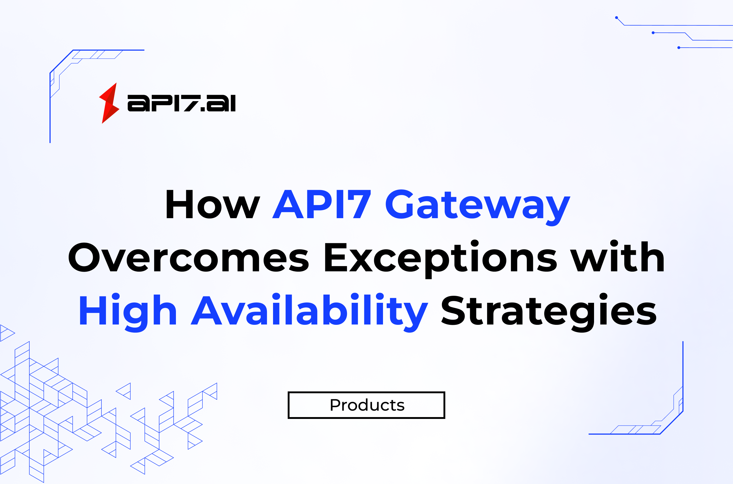 How API7 Gateway Overcomes Exceptions with High Availability Strategies