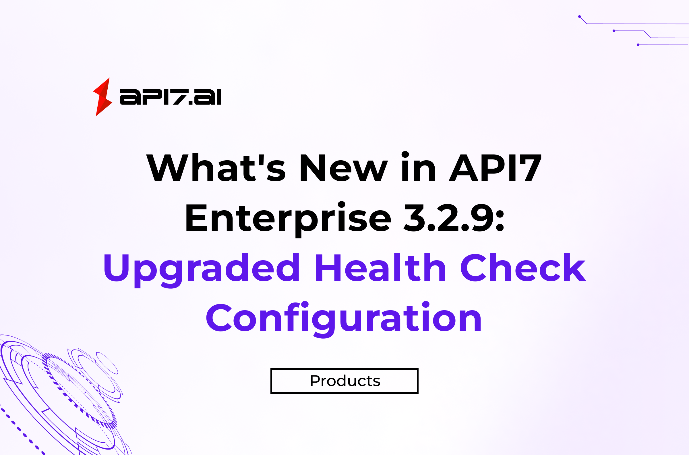 API7 企业版 3.2.9 健康检查交互优化：更直观、易用的配置体验
