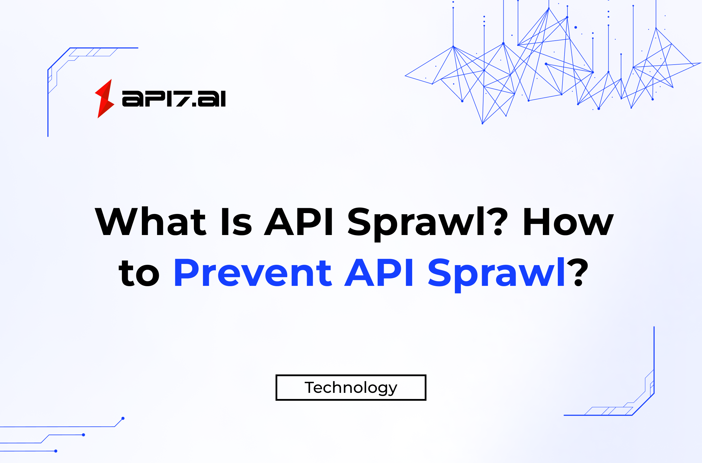 What Is API Sprawl? How to Prevent API Sprawl?