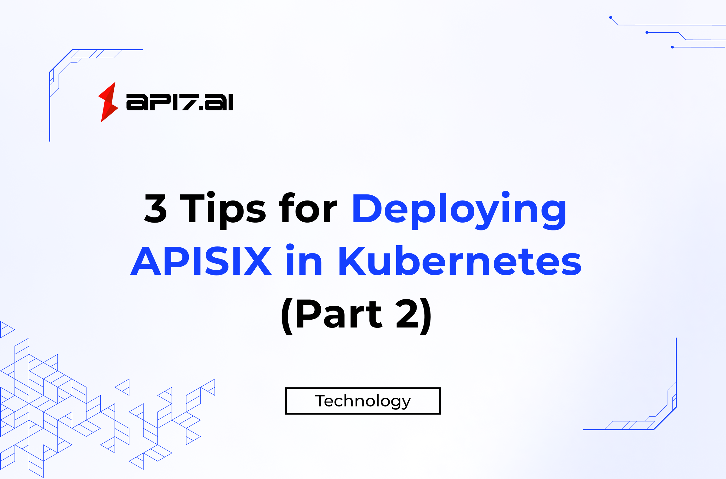 3 Tips for Deploying APISIX in Kubernetes (Part 2)