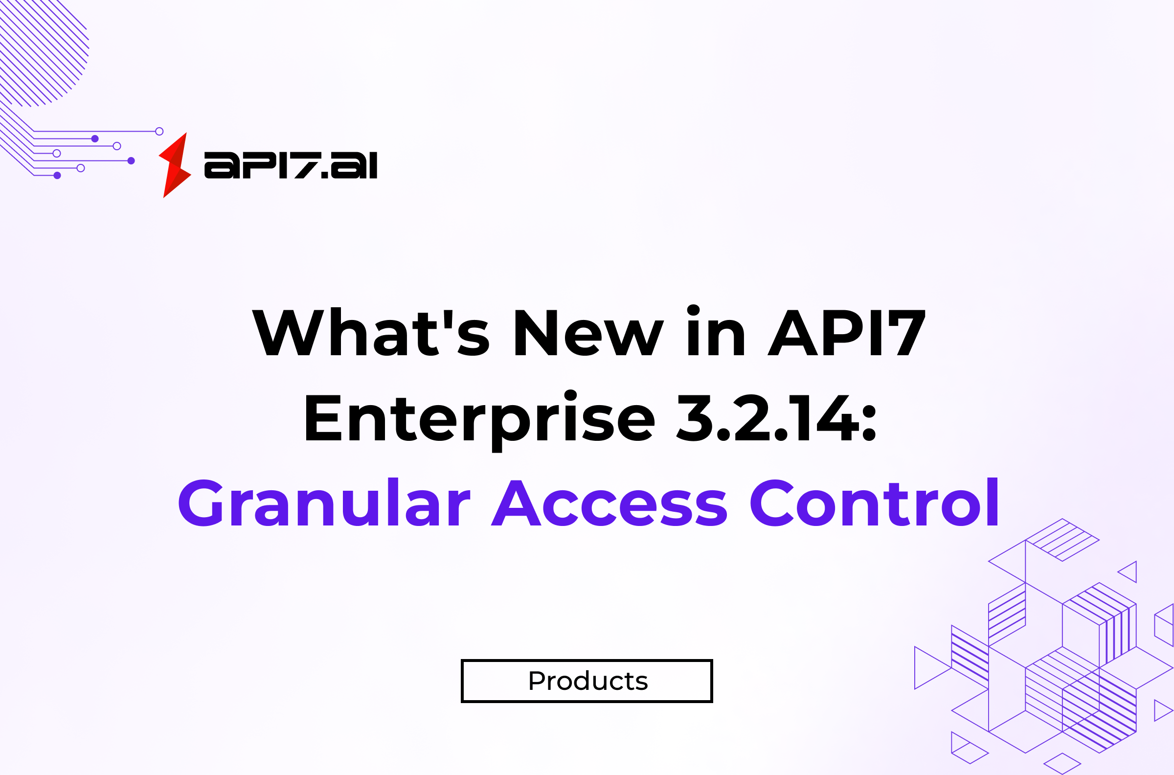 What's New in API7 Enterprise: IAM for Granular Access Control