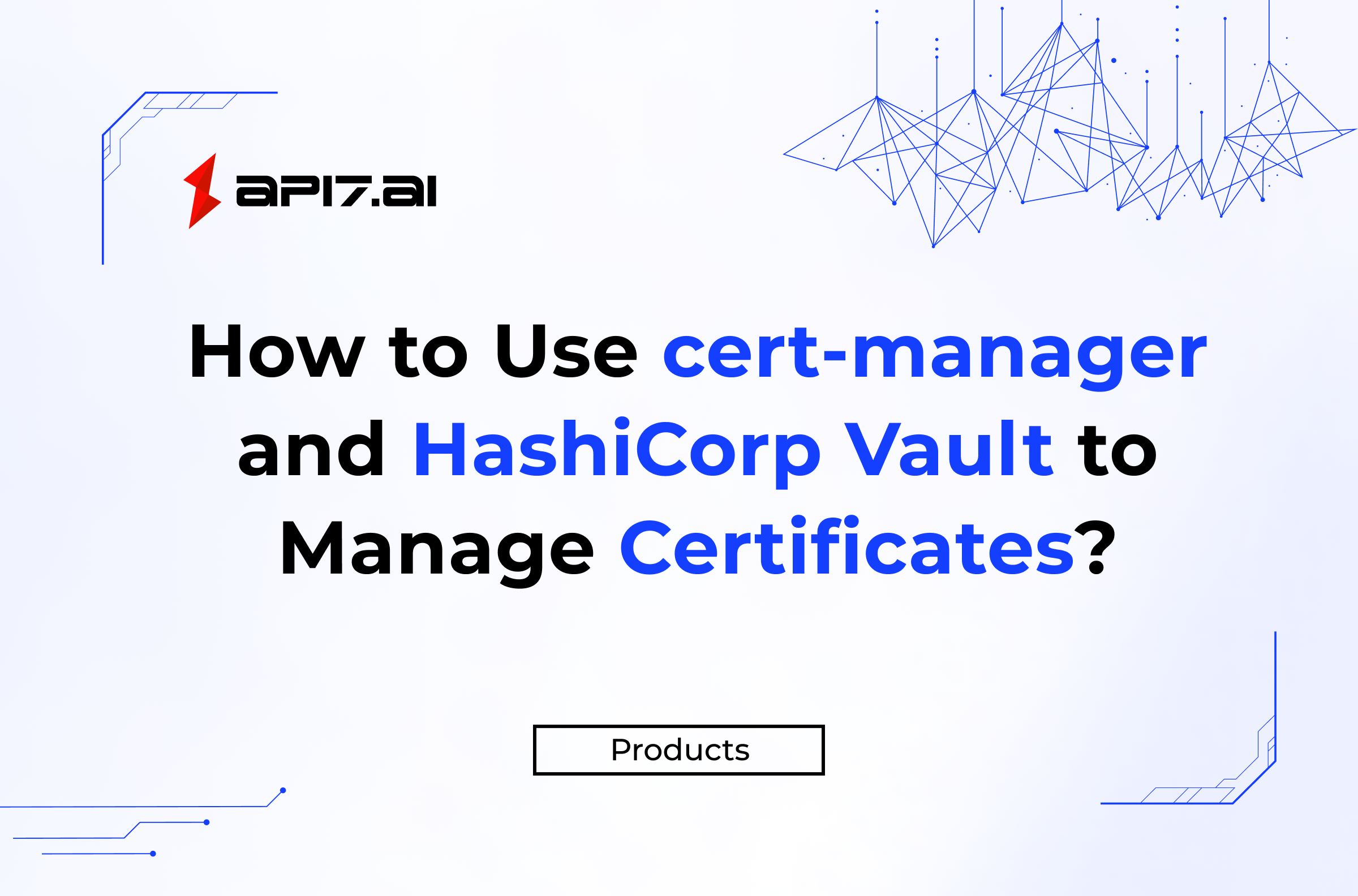 How to Use cert-manager and HashiCorp Vault to Manage Certificates?