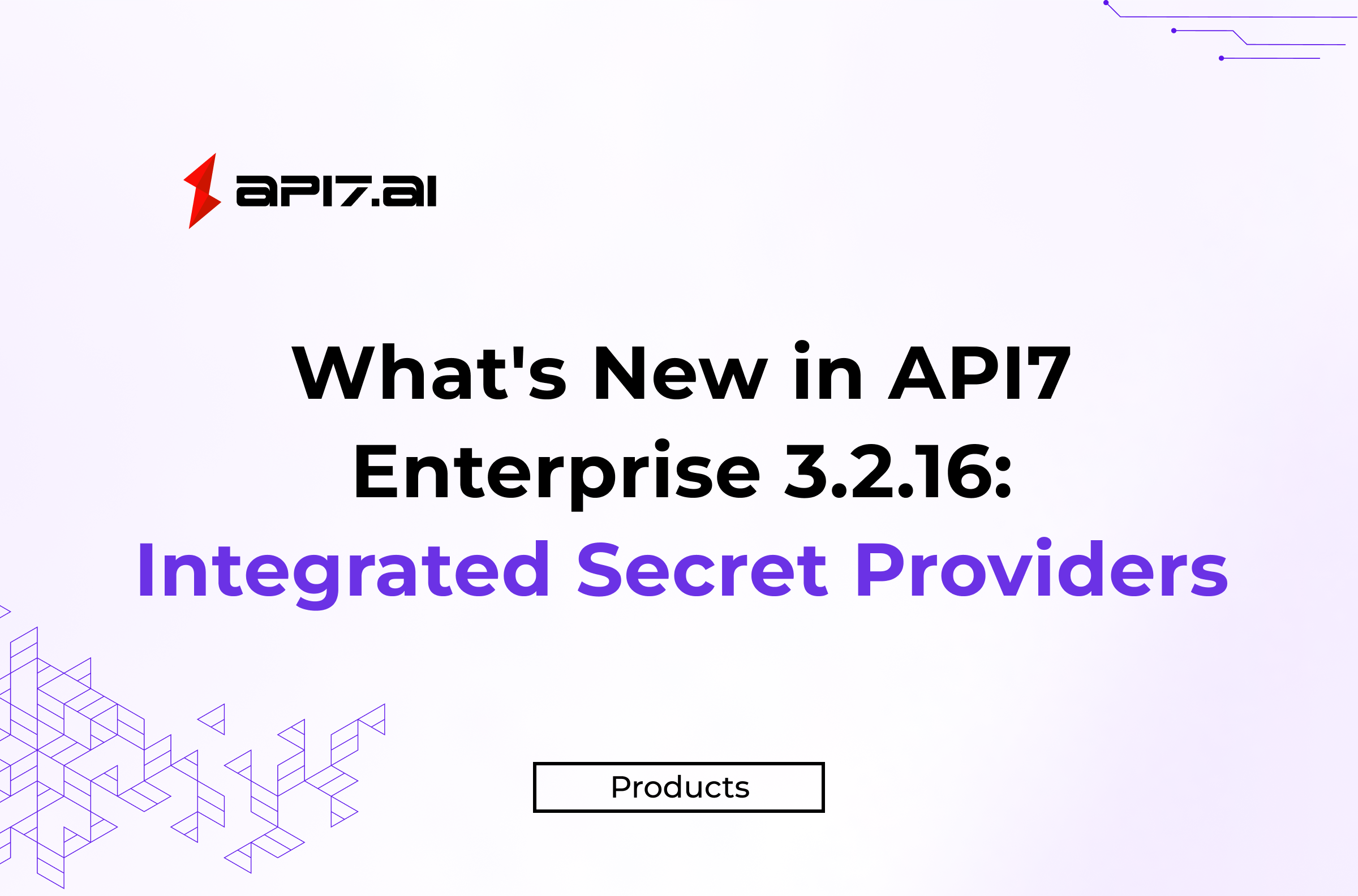 API7 Enterprise v3.2.16: Integrated Secret Providers