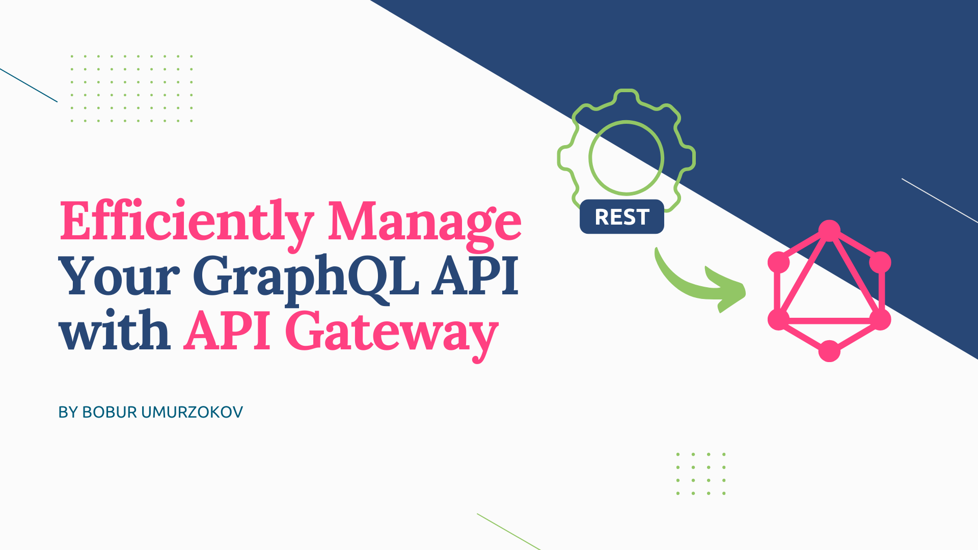 Efficiently Manage Your GraphQL API with API Gateway